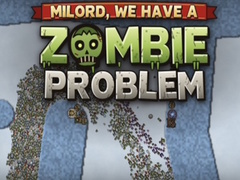 Oyunu Milord, We Have a Zombie Problem